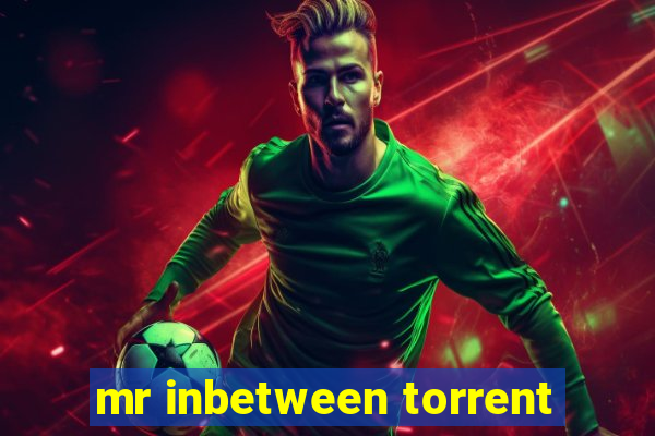 mr inbetween torrent